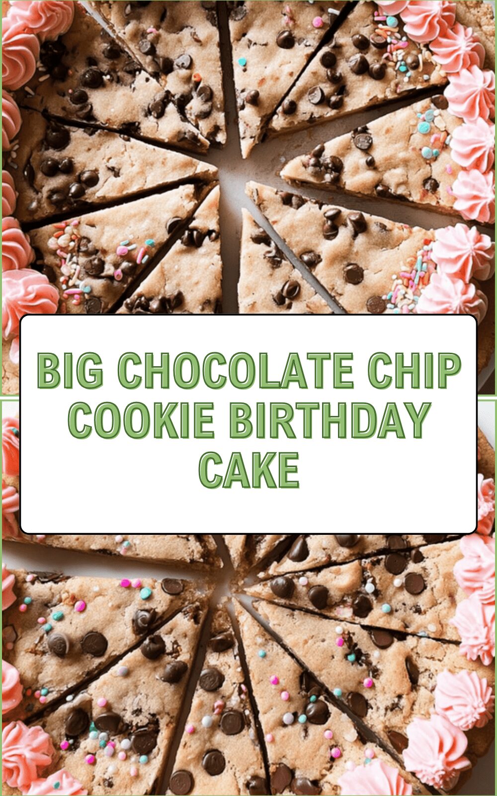 Big Chocolate Chip Cookie Birthday Cake