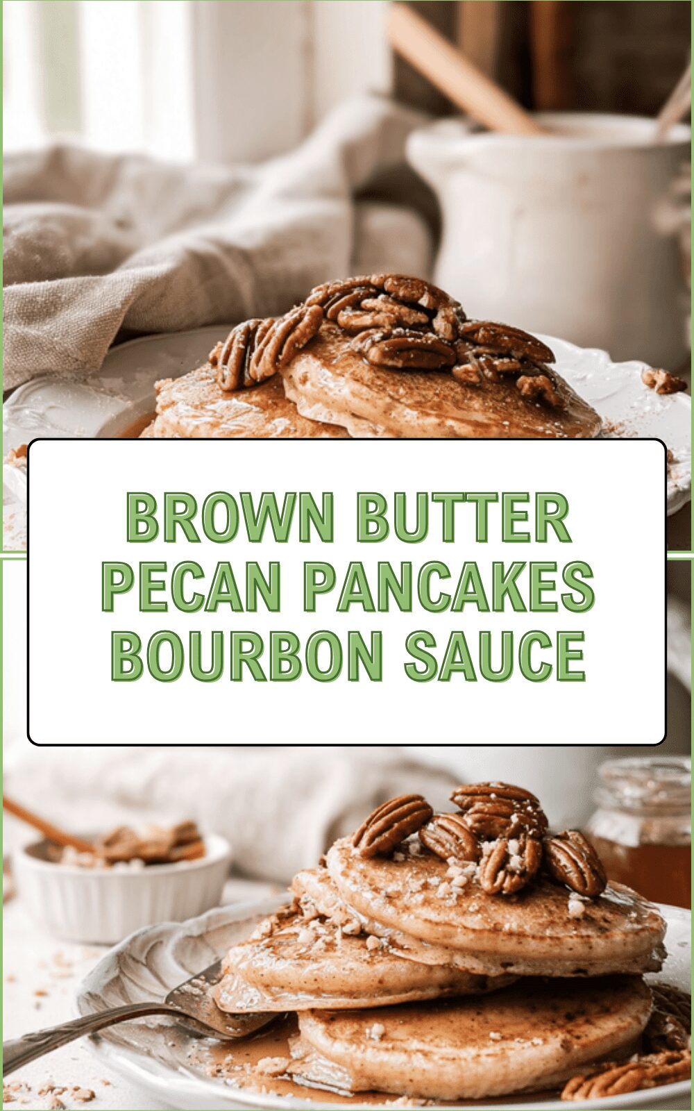 High Altitude Butter Pecan Pancakes Recipe For Fluffy, Nutty Breakfast 6 Brown Butter Pecan Pancakes Bourbon Sauce