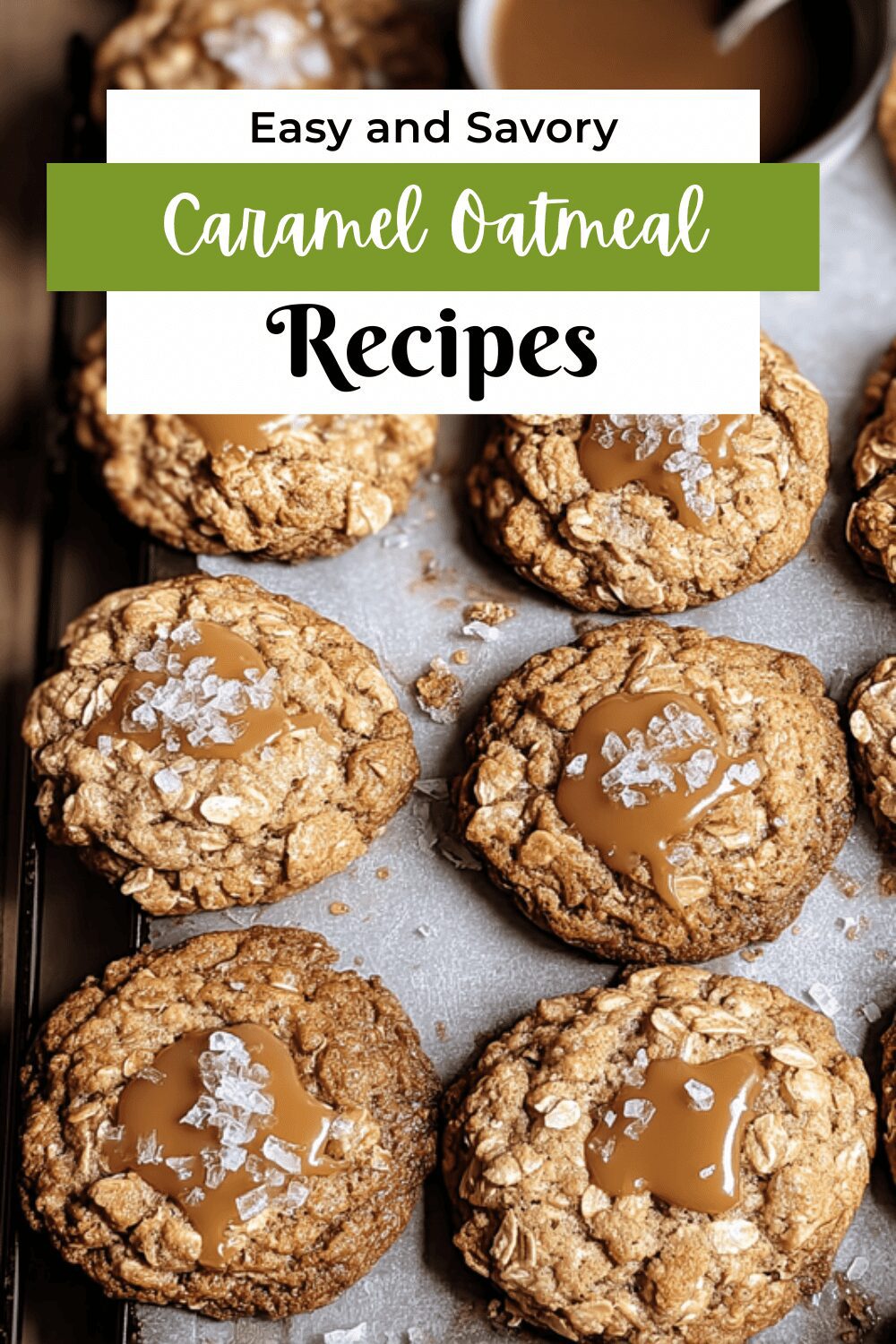 Caramel Oatmeal Cookies Recipe With Chewy Texture And Sweet Flavor 7 Caramel Oatmeal Cookies