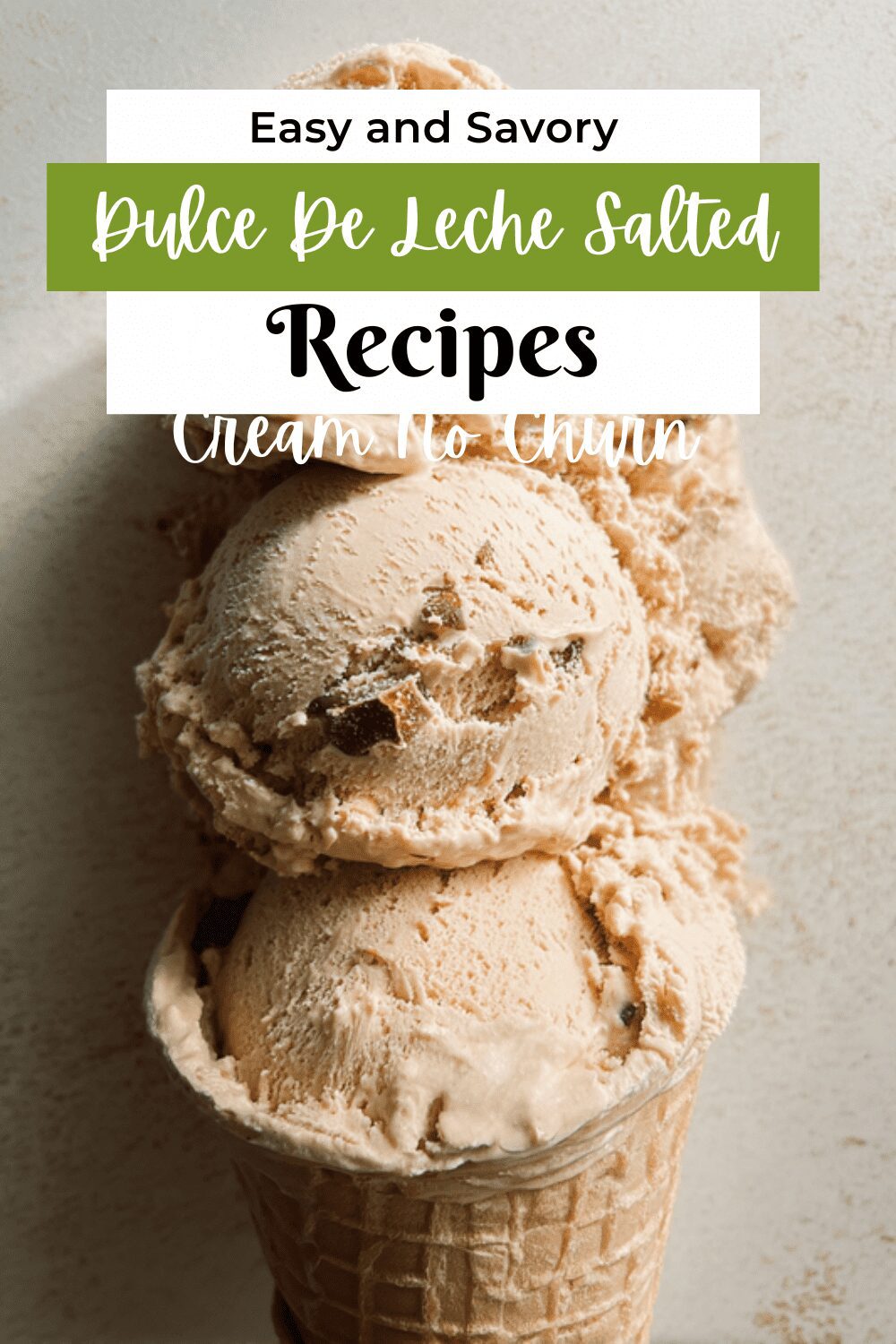Dulce De Leche Salted Toffee Crunch Ice Cream No Churn