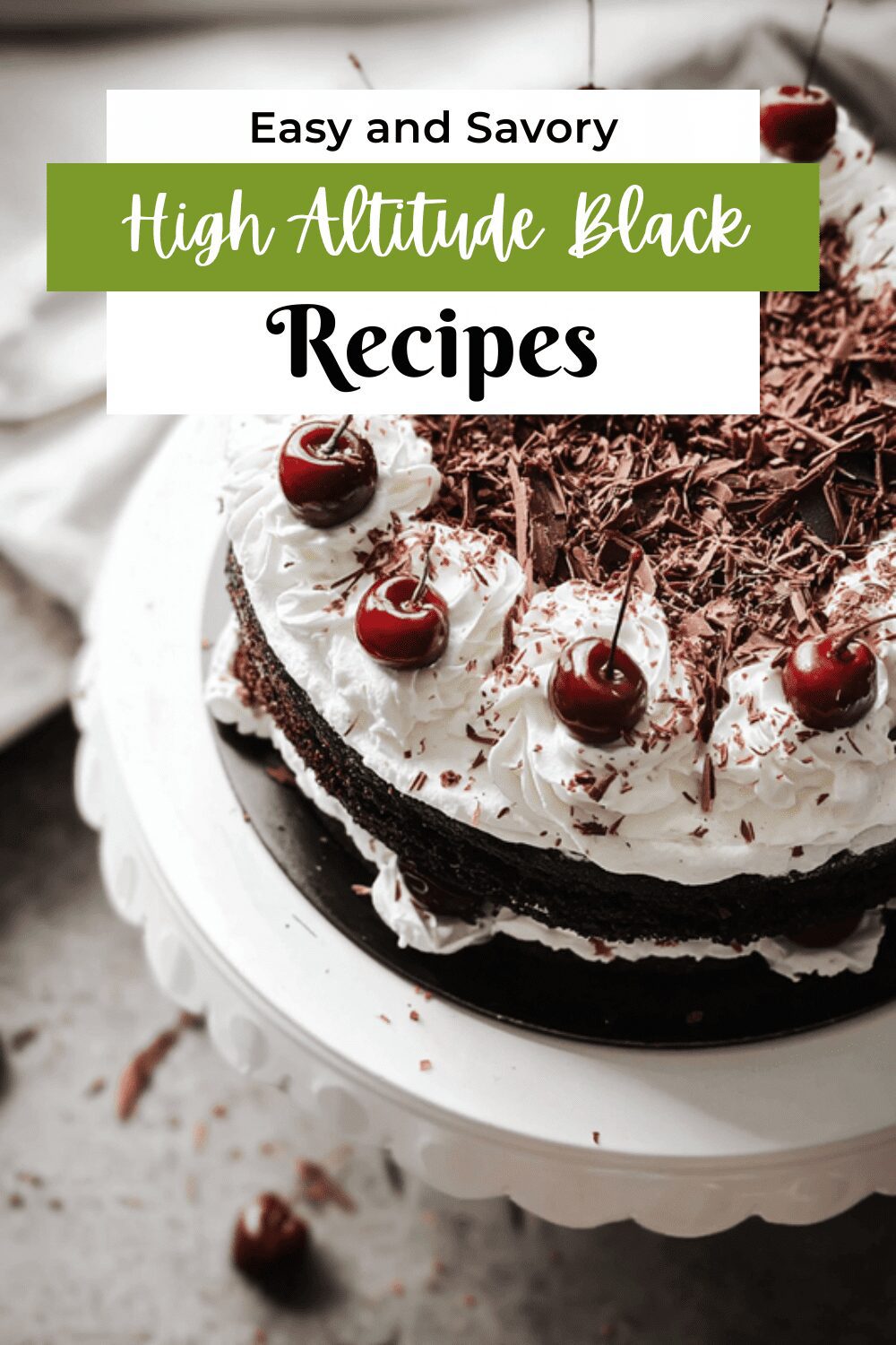 High Altitude Black Forest Cake