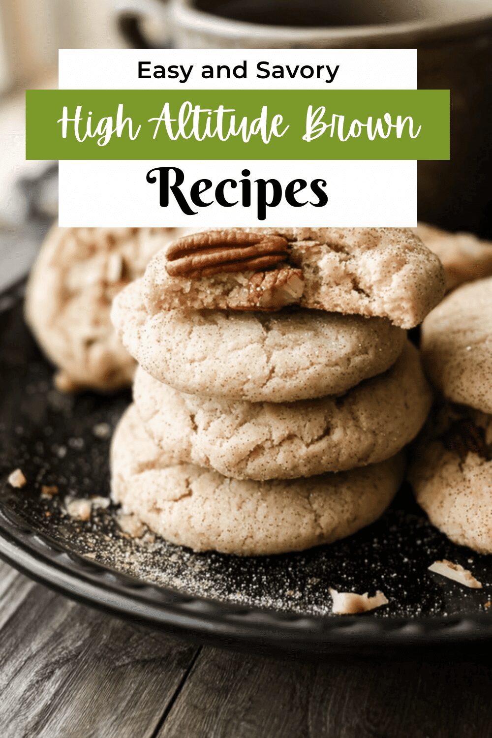 High Altitude Brown Sugar Pecan Cookies