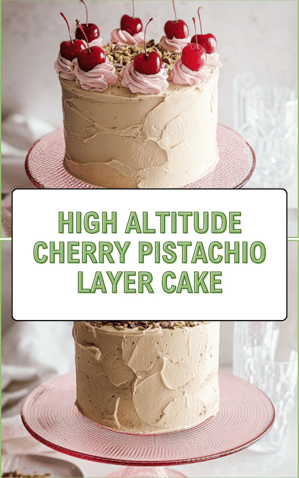 High Altitude Cherry Pistachio Layer Cake