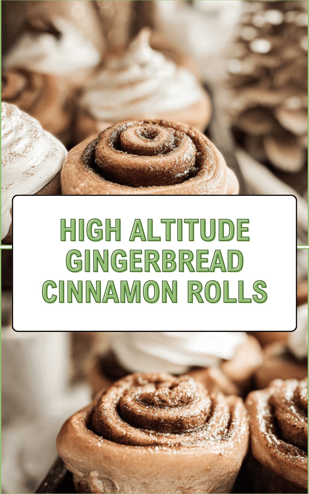 High Altitude Gingerbread Cinnamon Rolls