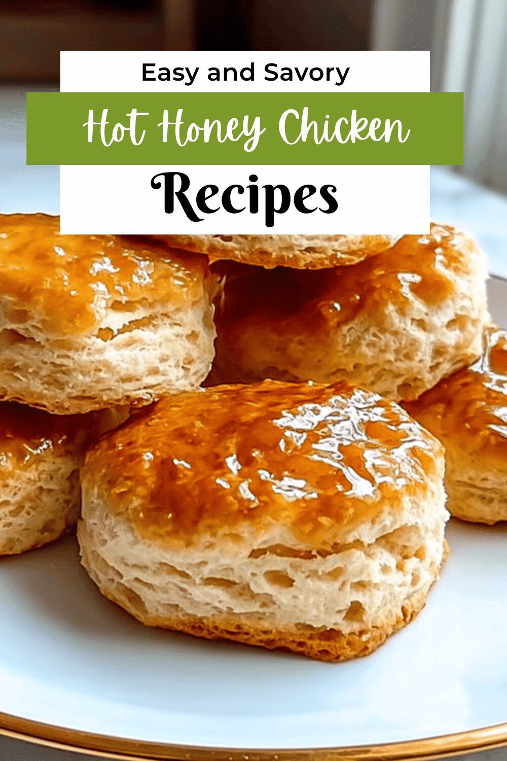 Hot Honey Chicken Biscuits