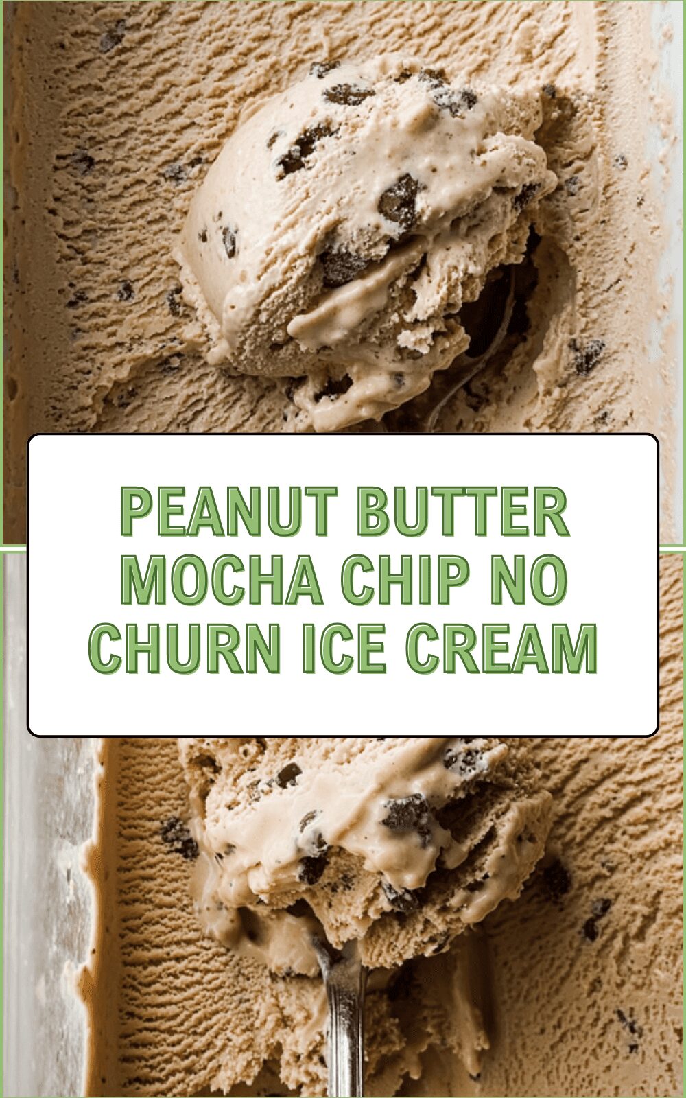 Peanut Butter Mocha Chip No Churn Ice Cream Recipe 6 Peanut Butter Mocha Chip No Churn Ice Cream