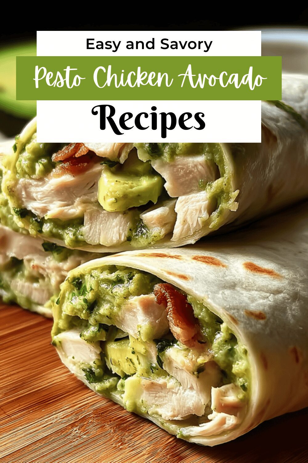 Pesto Chicken Avocado Wraps