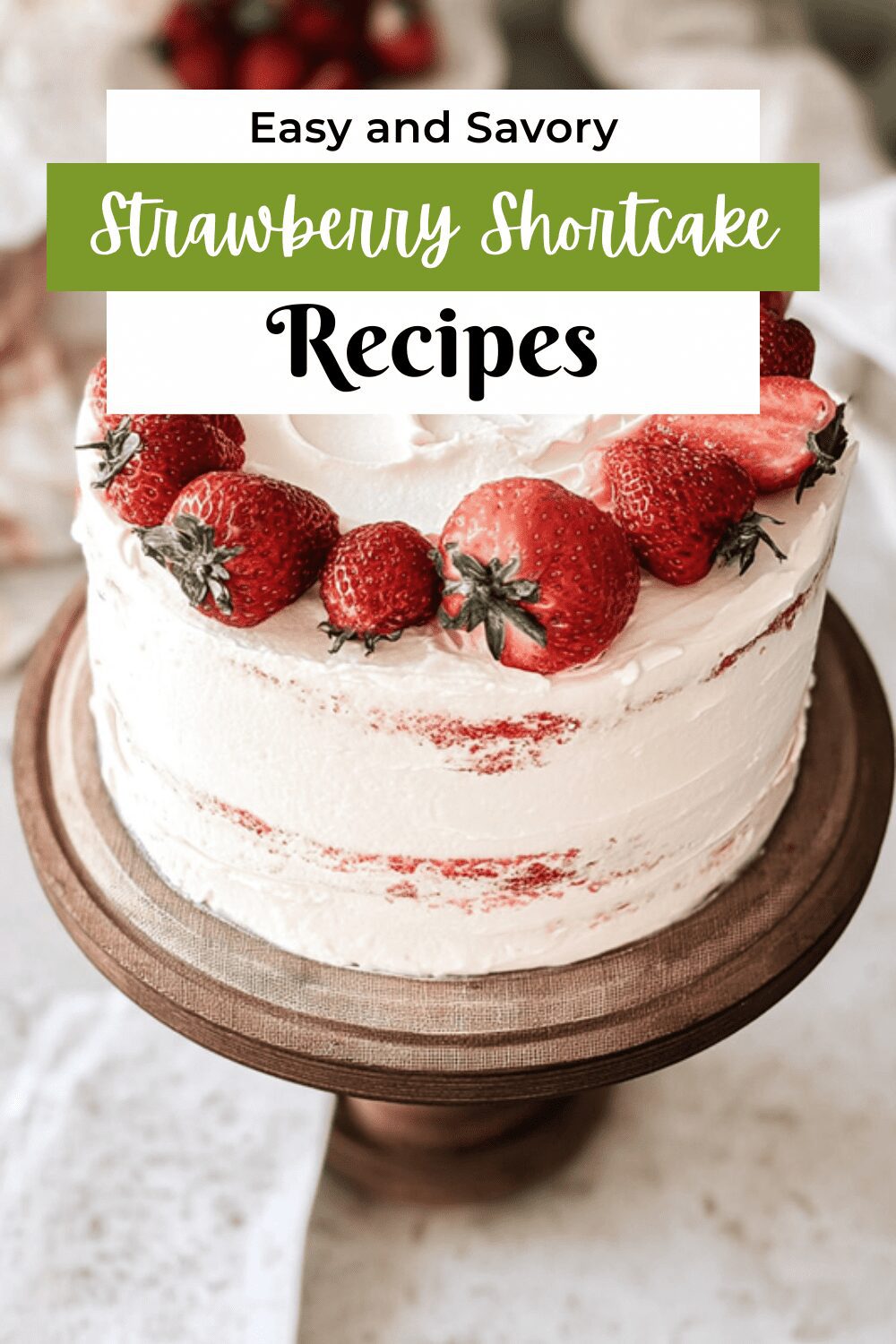 Strawberry Shortcake Layer Cake