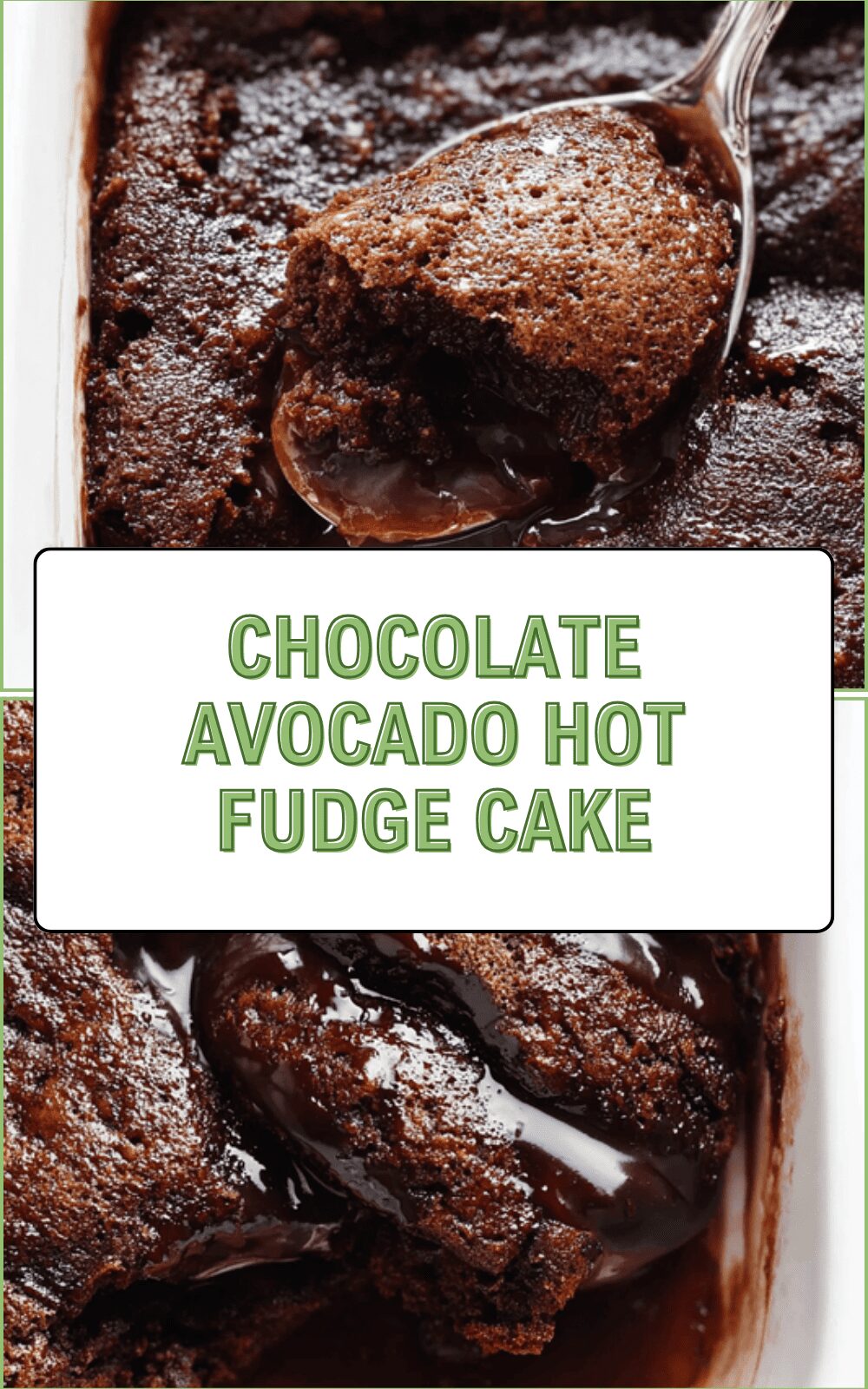 Chocolate Avocado Hot Fudge Cake