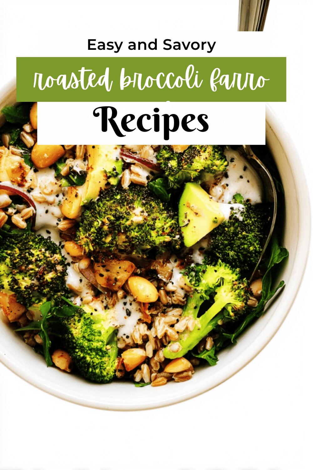 Roasted Broccoli Farro Bowls