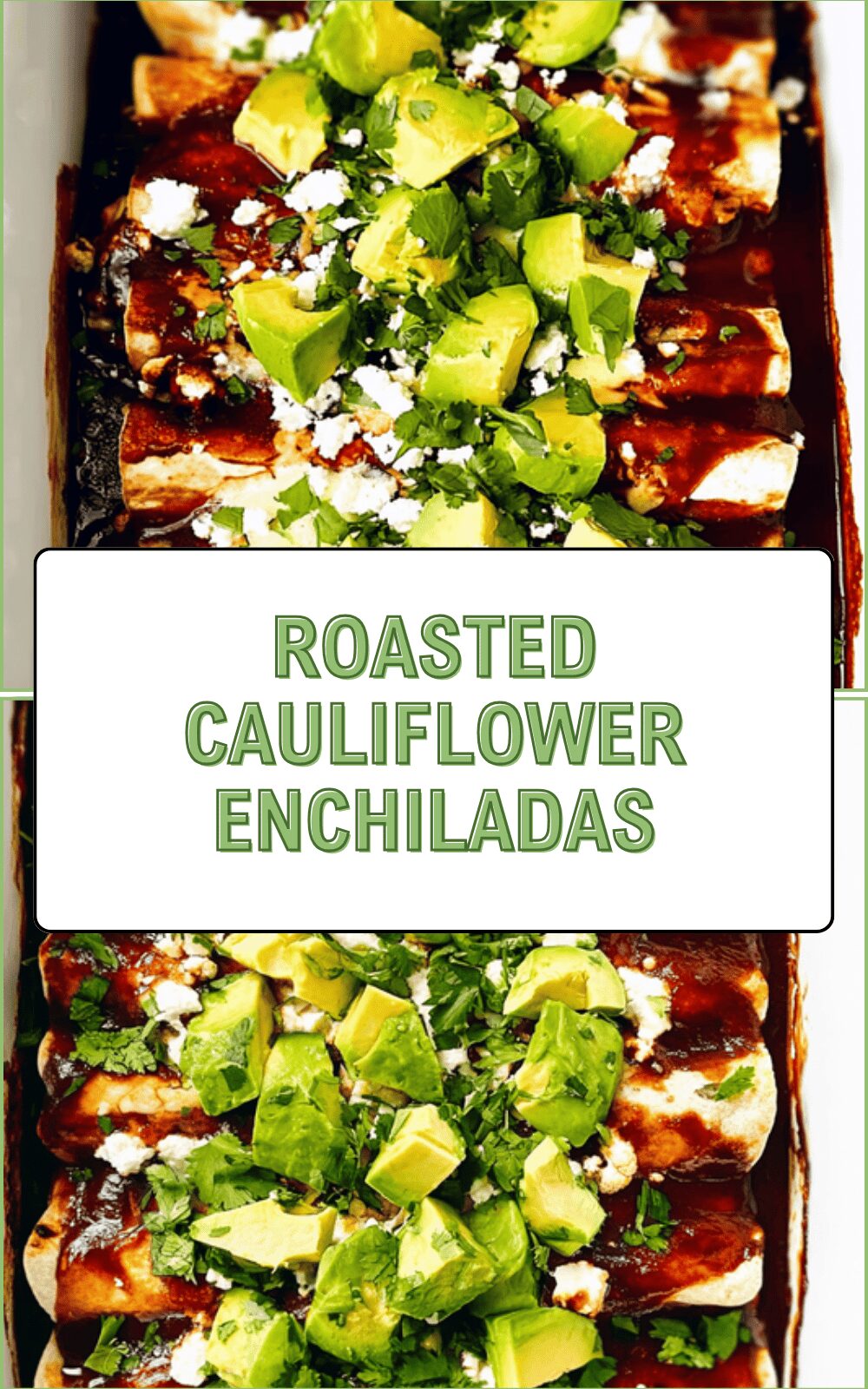Roasted Cauliflower Enchiladas