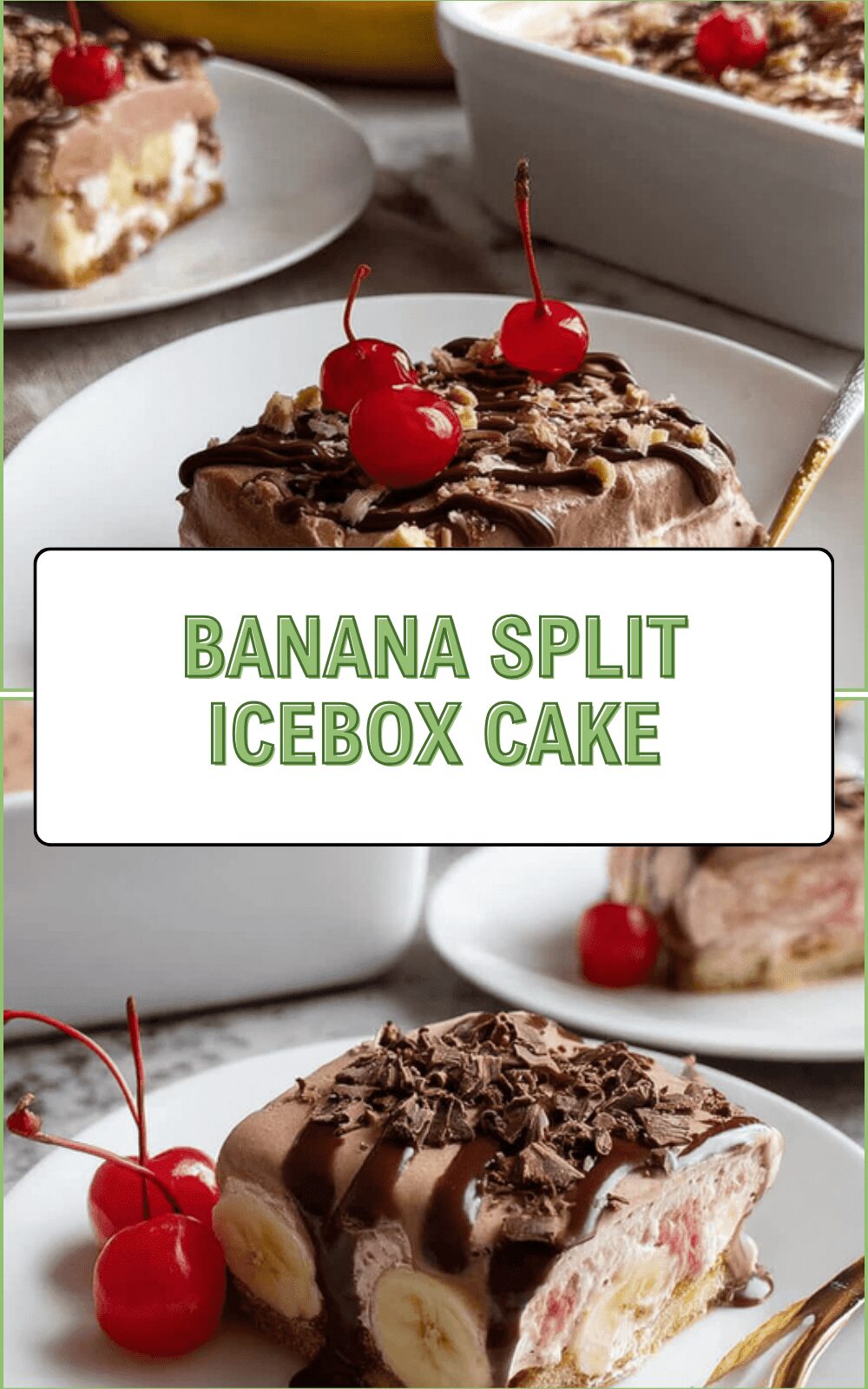 Banana Split Icebox Cake