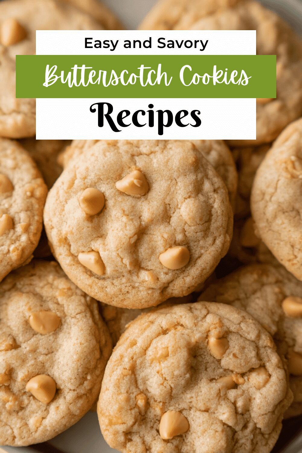 Butterscotch Chip Cookies Recipe For Soft And Chewy Treats 7 Butterscotch Cookies