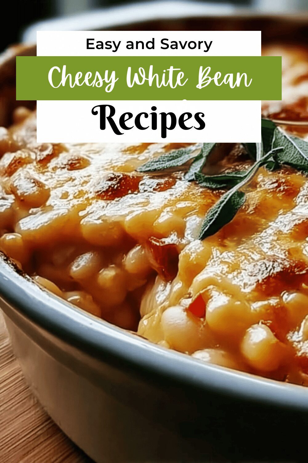 Cheesy White Bean Bake Recipe With Creamy Garlic And Herb Flavor 7 Cheesy White Bean Casserole