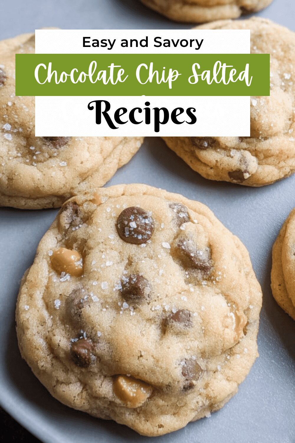 Chocolate Chip Salted Caramel Cookies