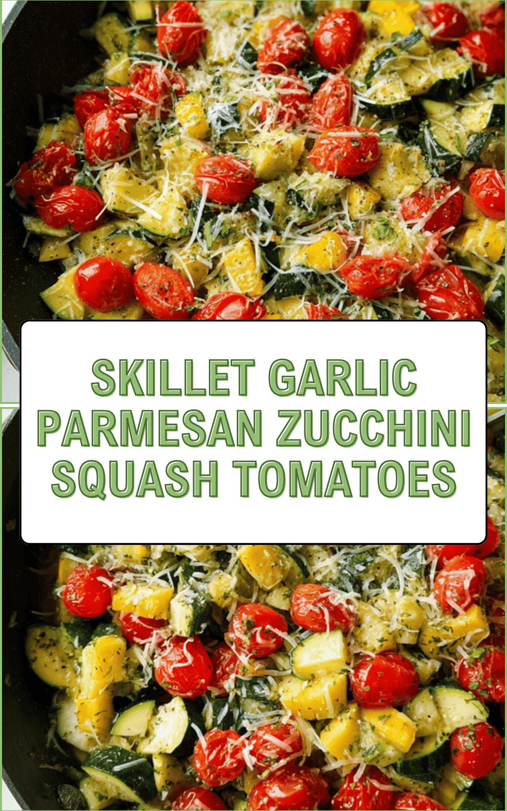 Roasted Garlic Parmesan Zucchini Squash And Tomatoes Recipe 6 Skillet Garlic Parmesan Zucchini Squash Tomatoes