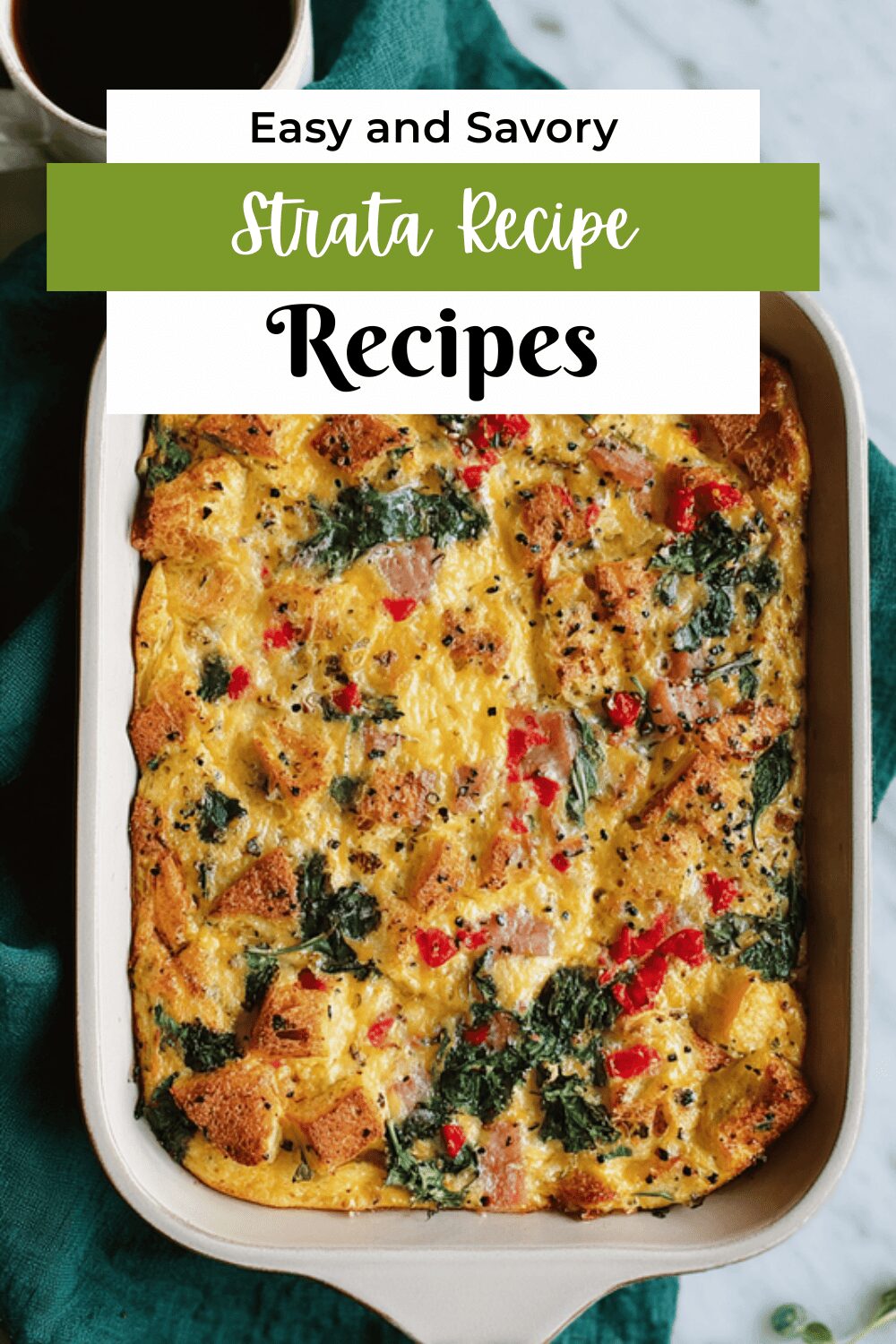 Strata Recipe For A Savory Baked Egg Breakfast Casserole 7 Strata Recipe