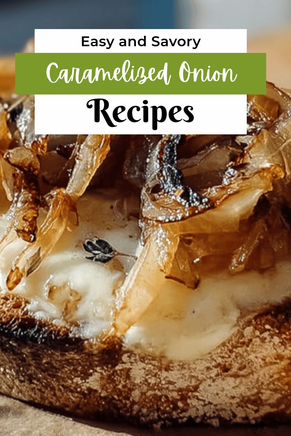 Caramelized Onion Brie Toast