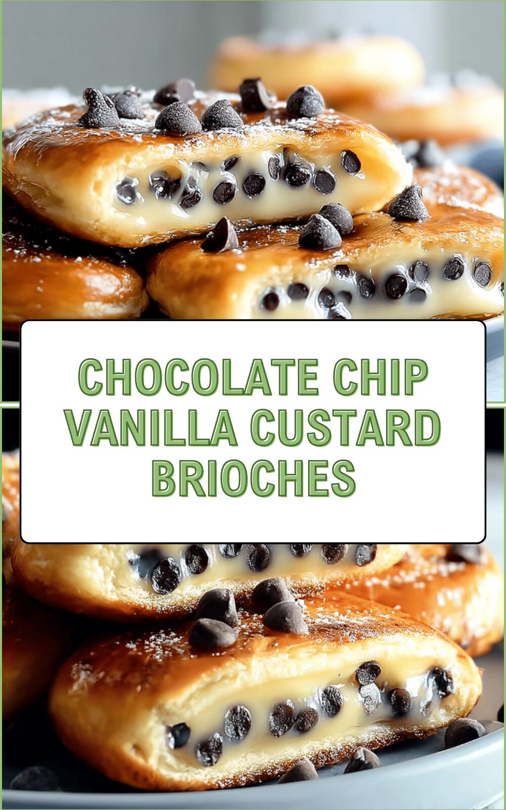 Chocolate Chip Vanilla Custard Brioches