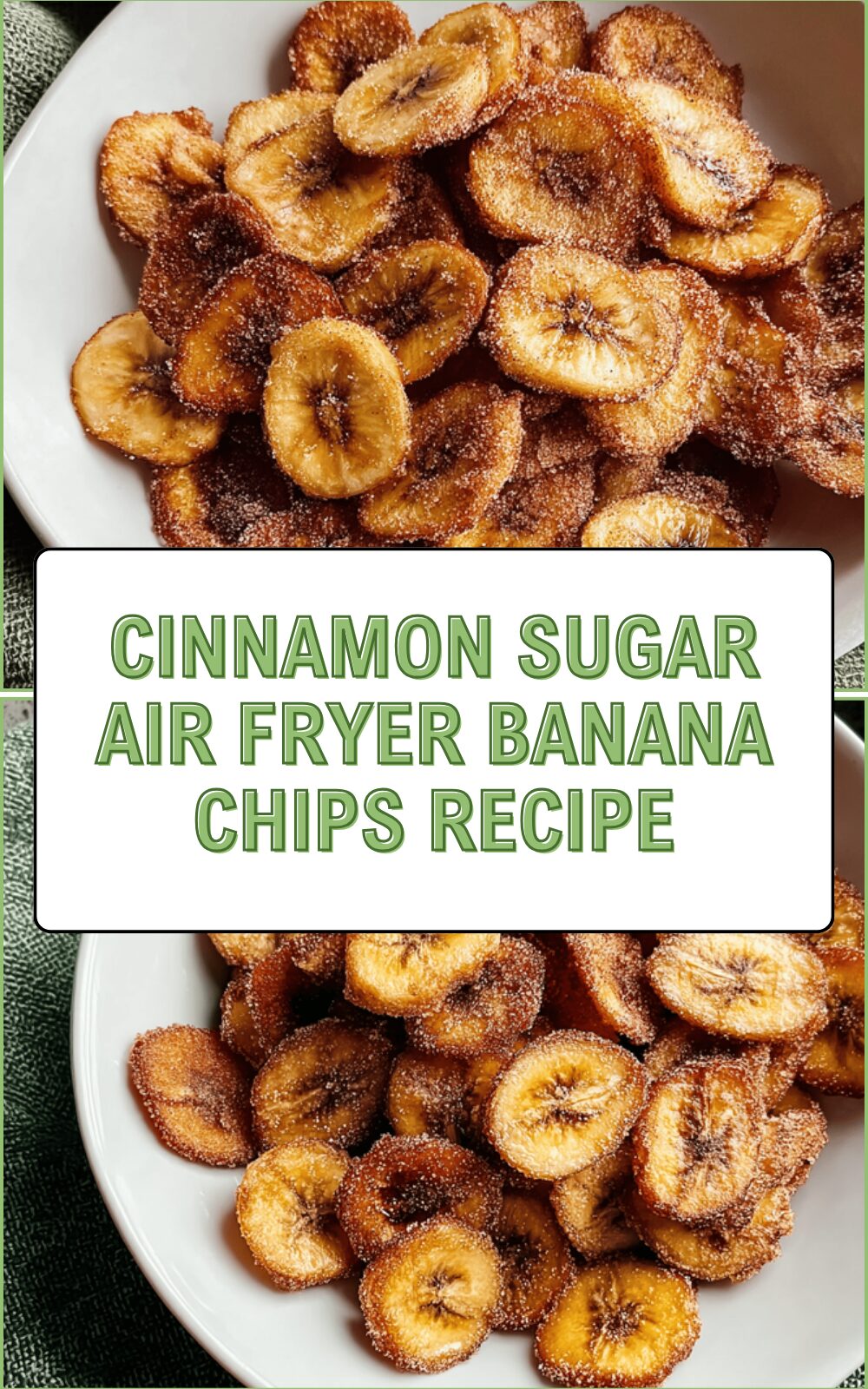 Cinnamon Sugar Air Fryer Banana Chips Recipe