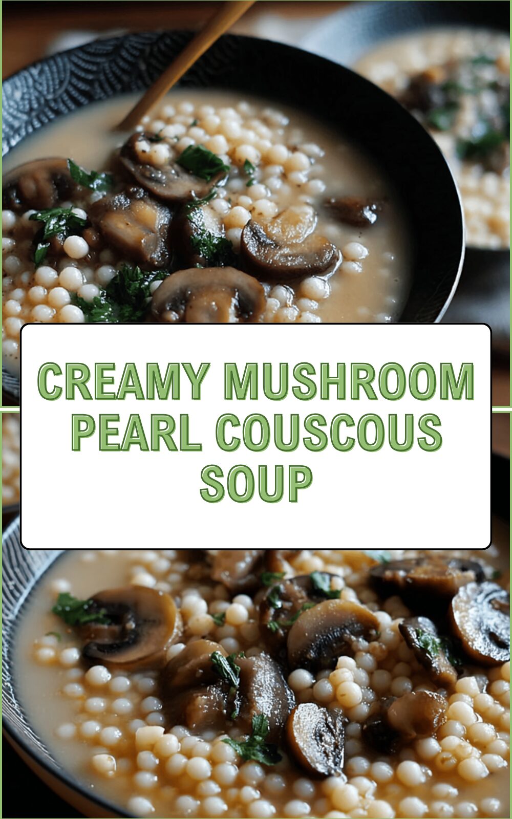 Creamy Mushroom Pearl Couscous Soup
