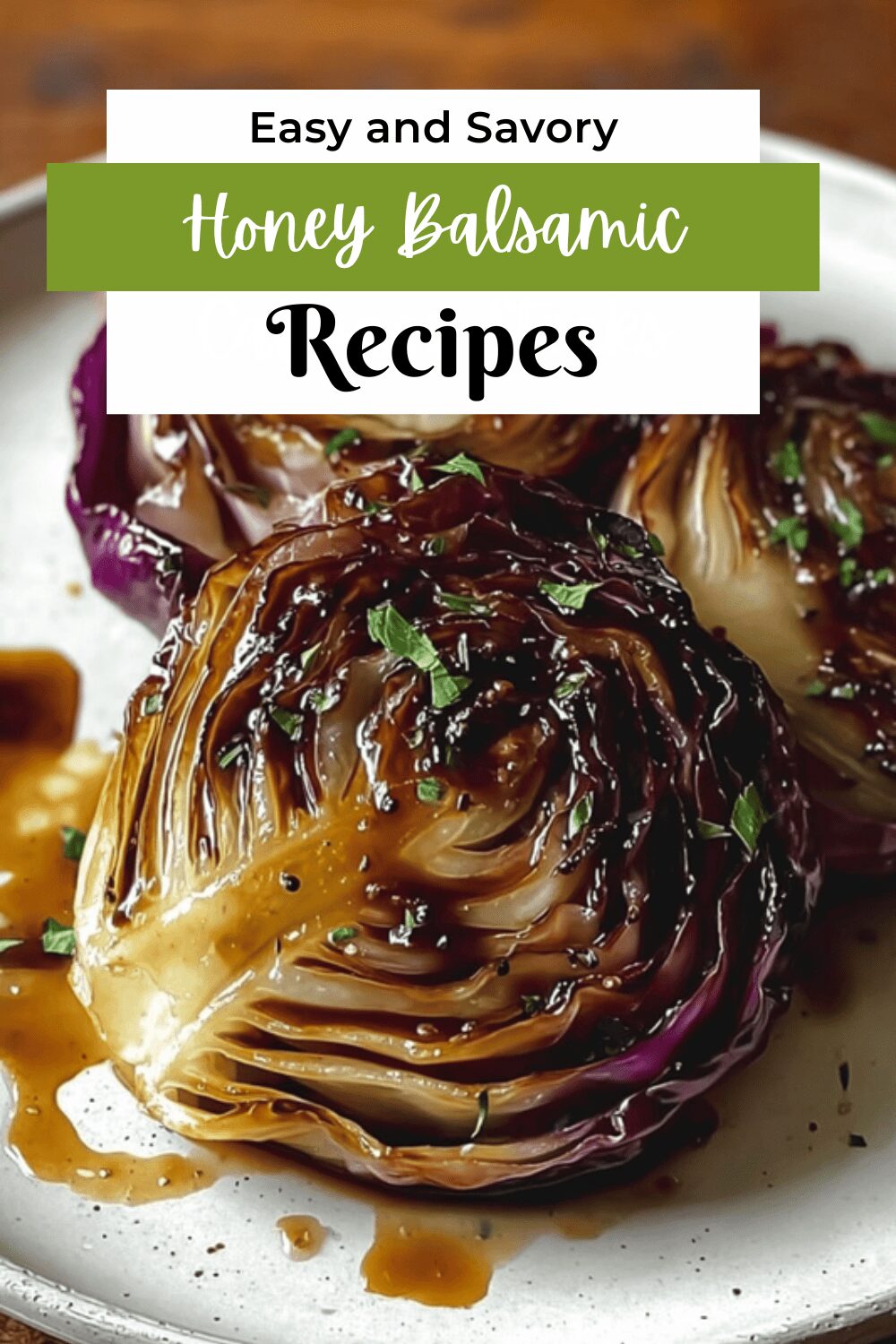 Honey Balsamic Cabbage Steaks