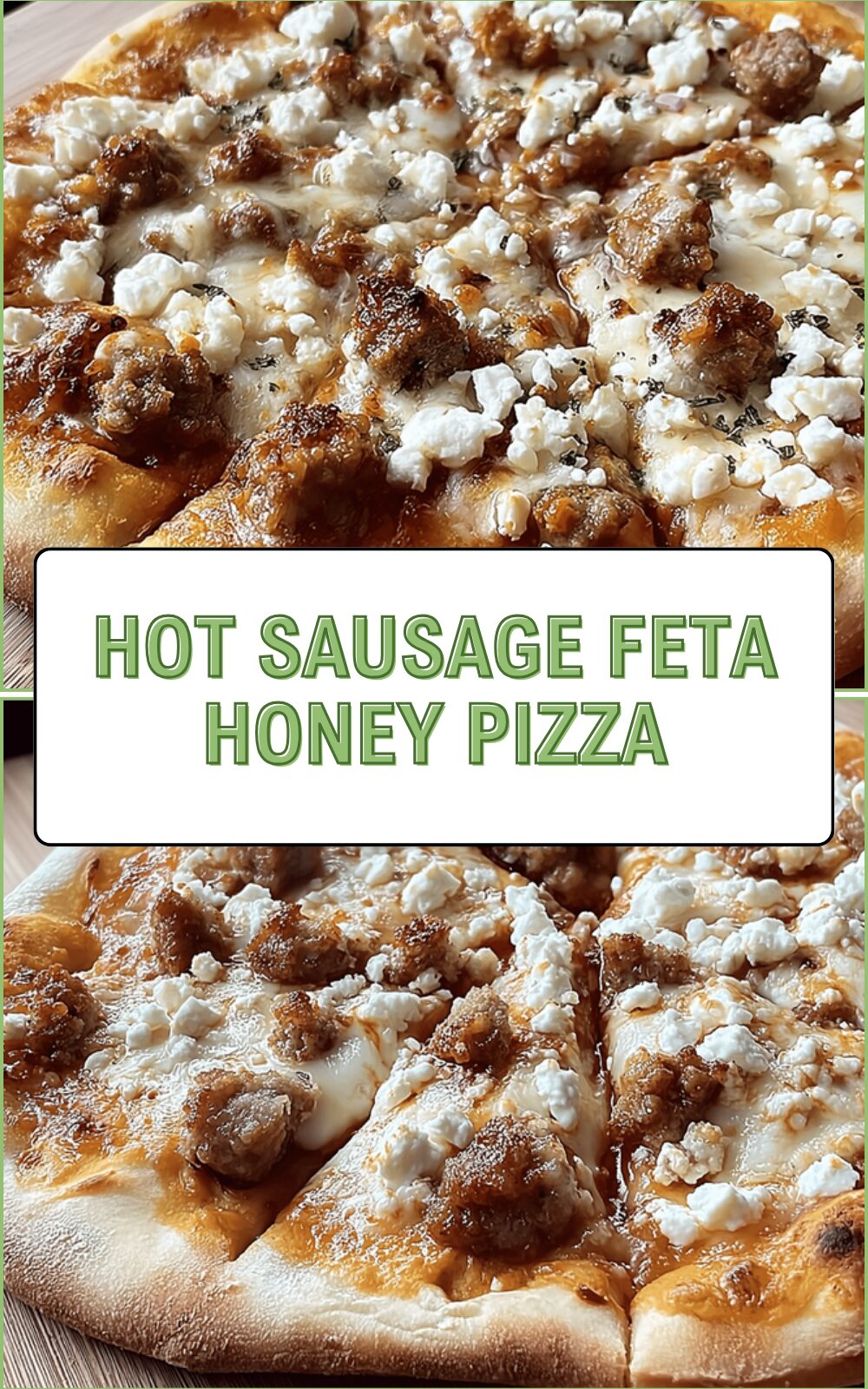 Hot Sausage Feta Honey Pizza
