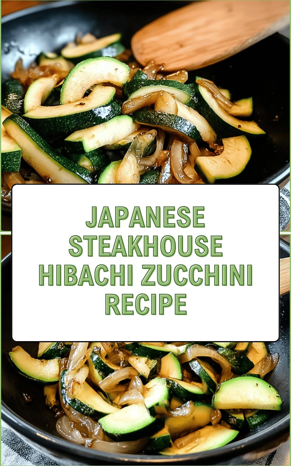 Japanese Steakhouse Hibachi Zucchini Recipe