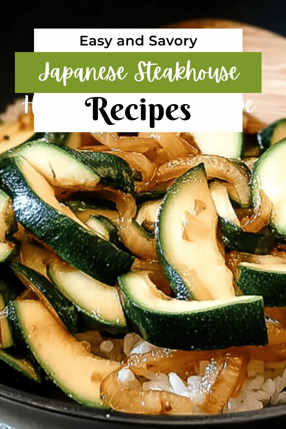 Japanese Steakhouse Hibachi Zucchini Recipe