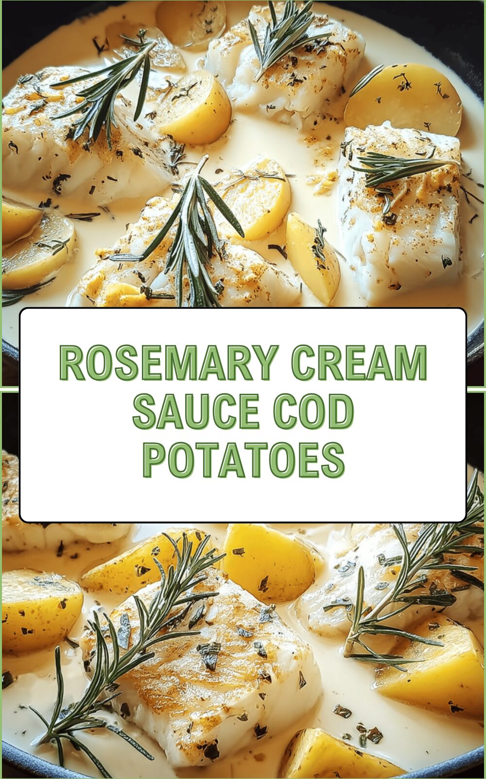 Rosemary Cream Sauce Cod Potatoes