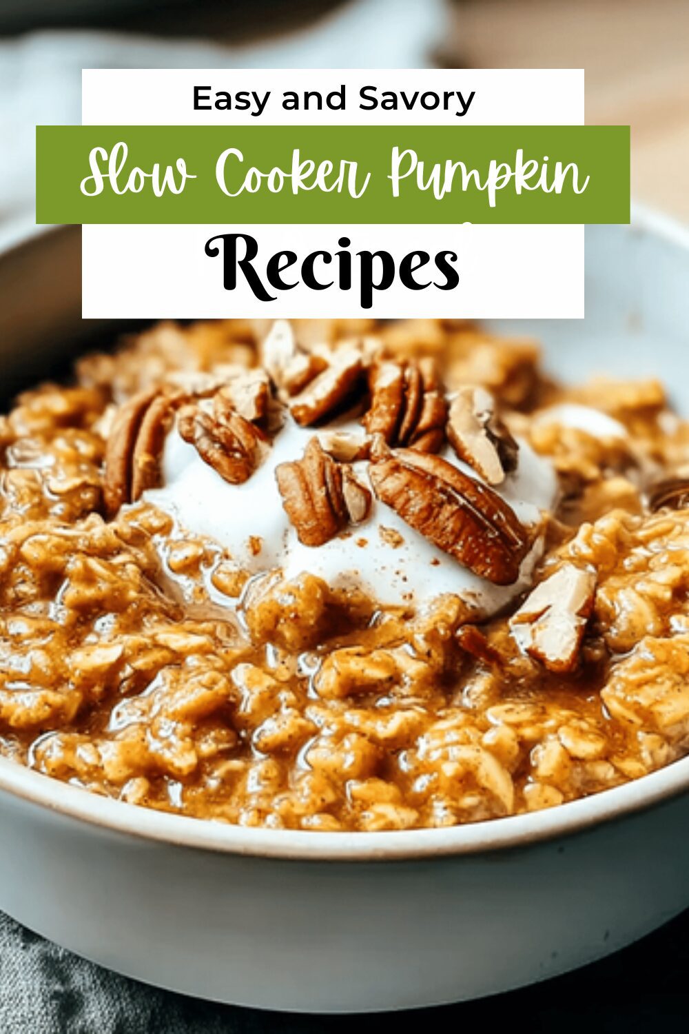 Slow Cooker Pumpkin Pie Oatmeal