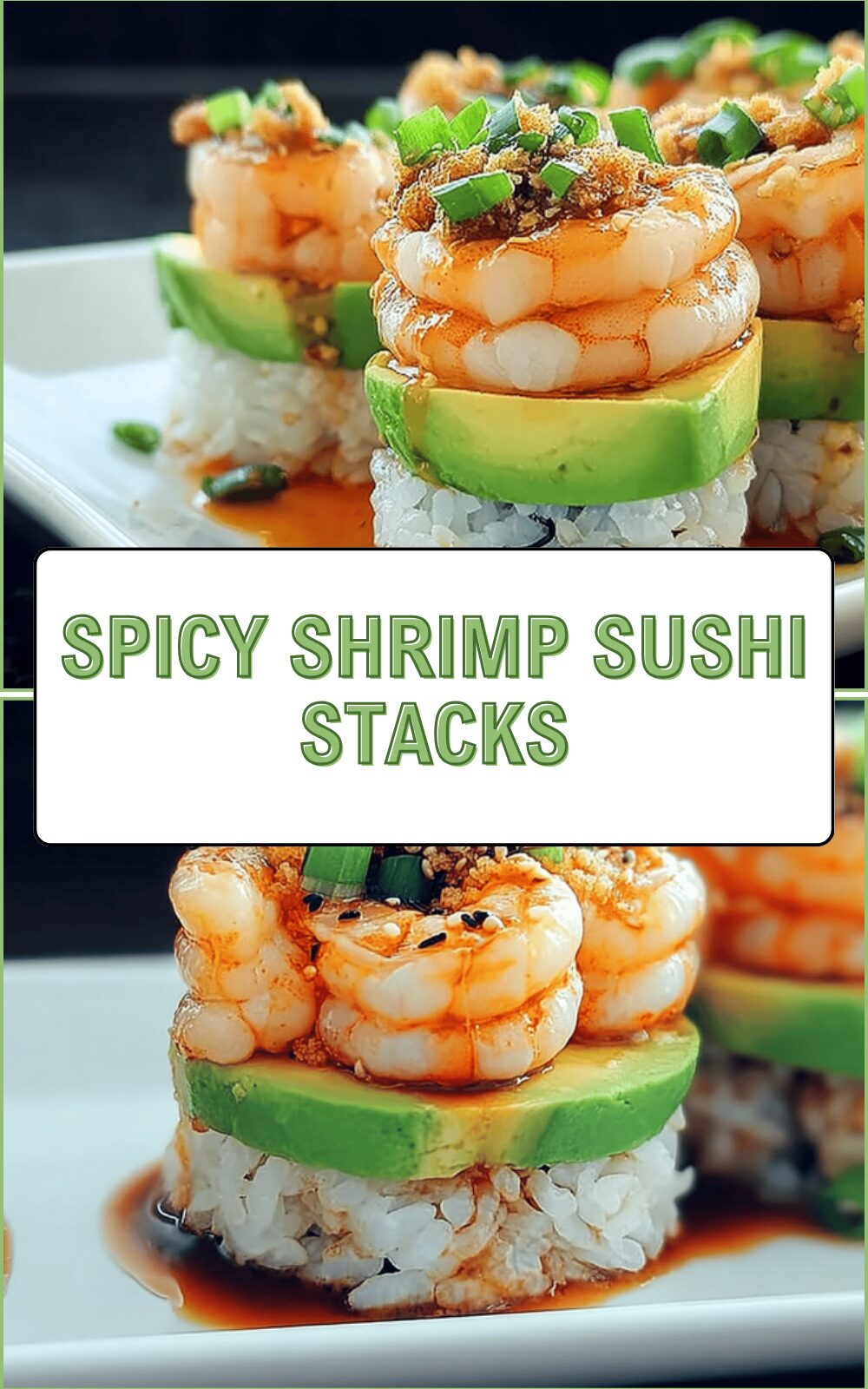 Spicy Shrimp Sushi Stacks