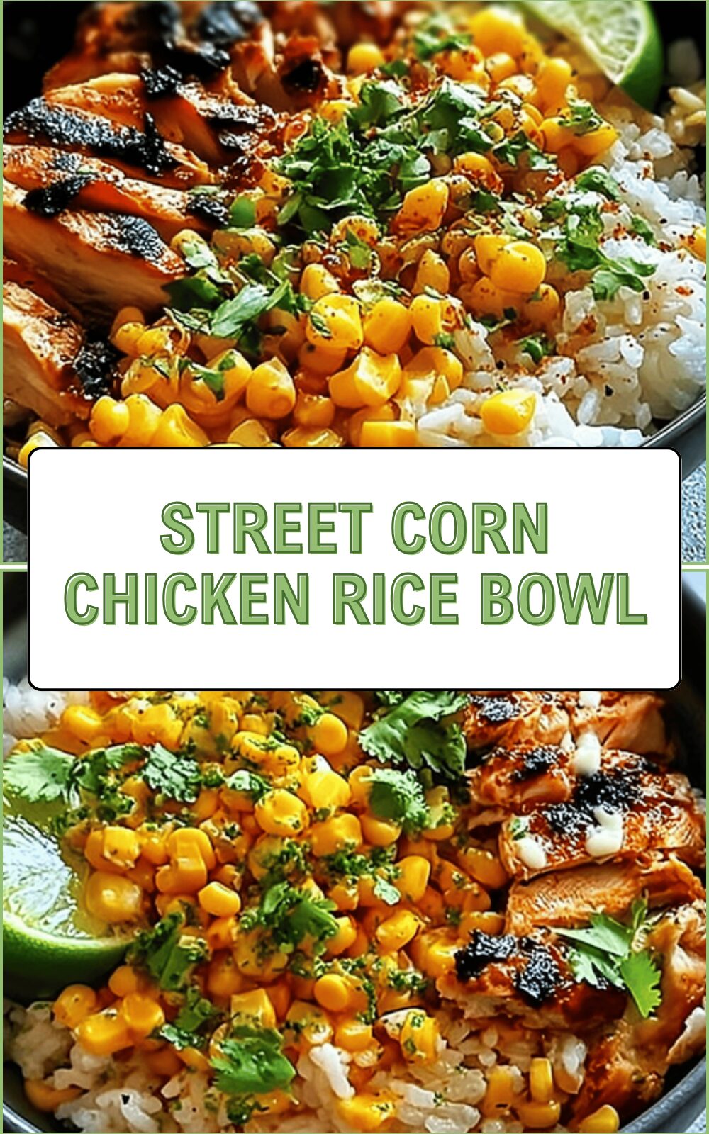 Street Corn Chicken Rice Bowl