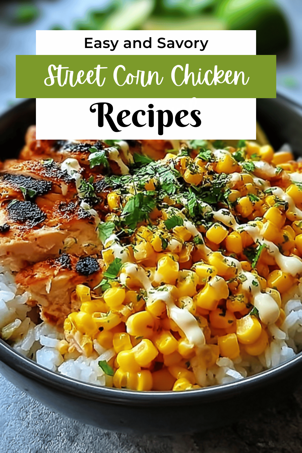 Street Corn Chicken Rice Bowl