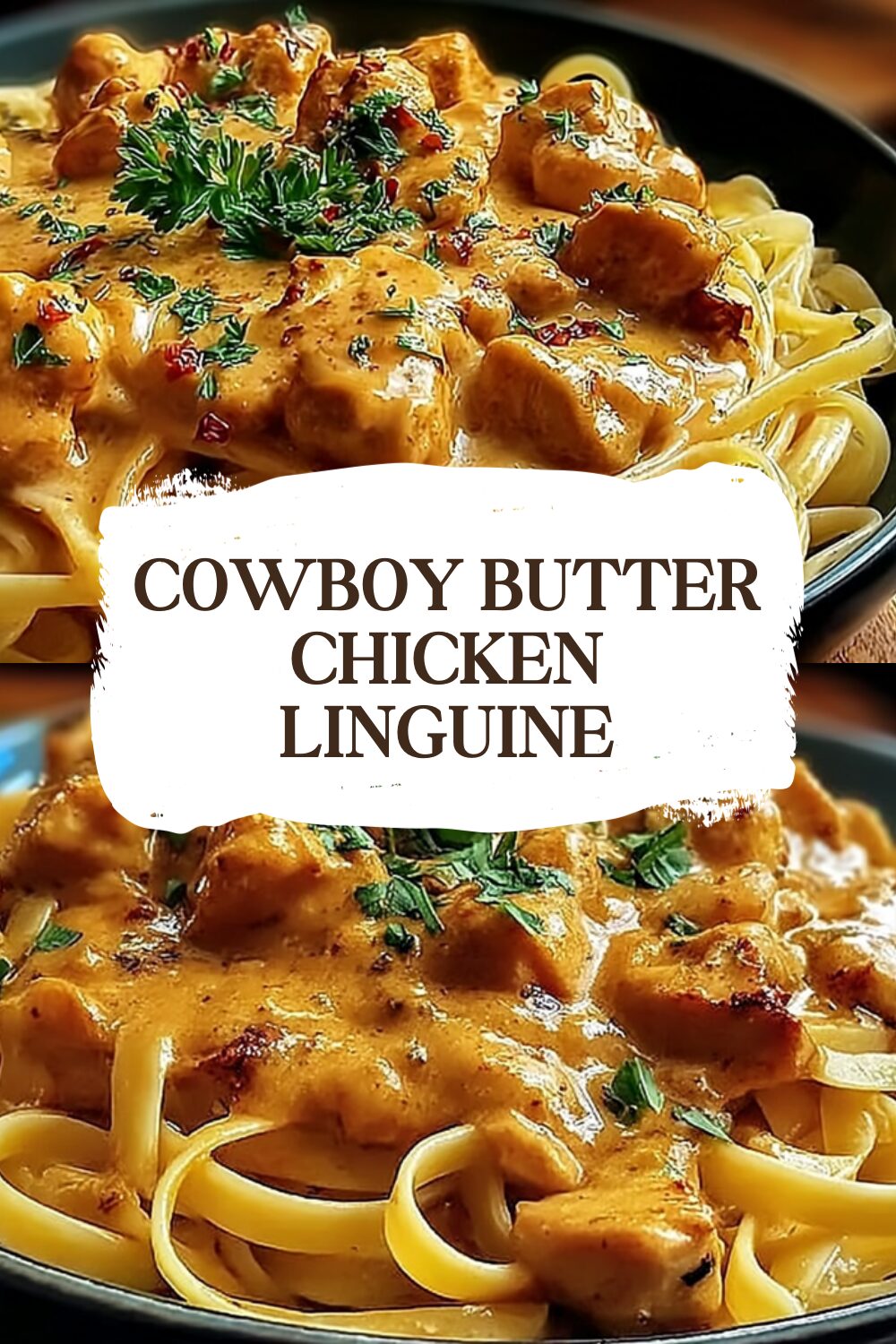 Cowboy Butter Chicken Linguine