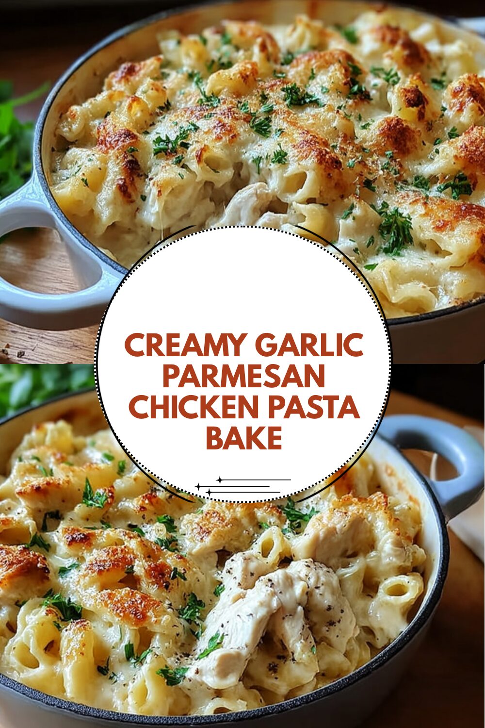 Creamy Garlic Parmesan Chicken Pasta Bake
