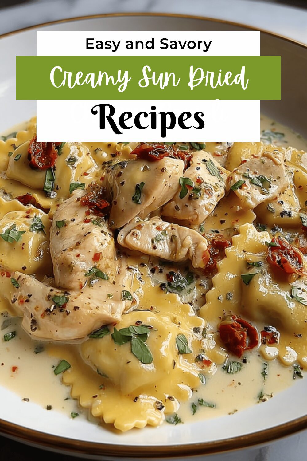 Creamy Sun Dried Chicken Ravioli Recipe For Easy Dinner