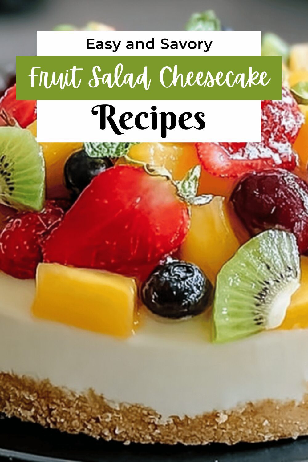 Fruit Salad Cheesecake