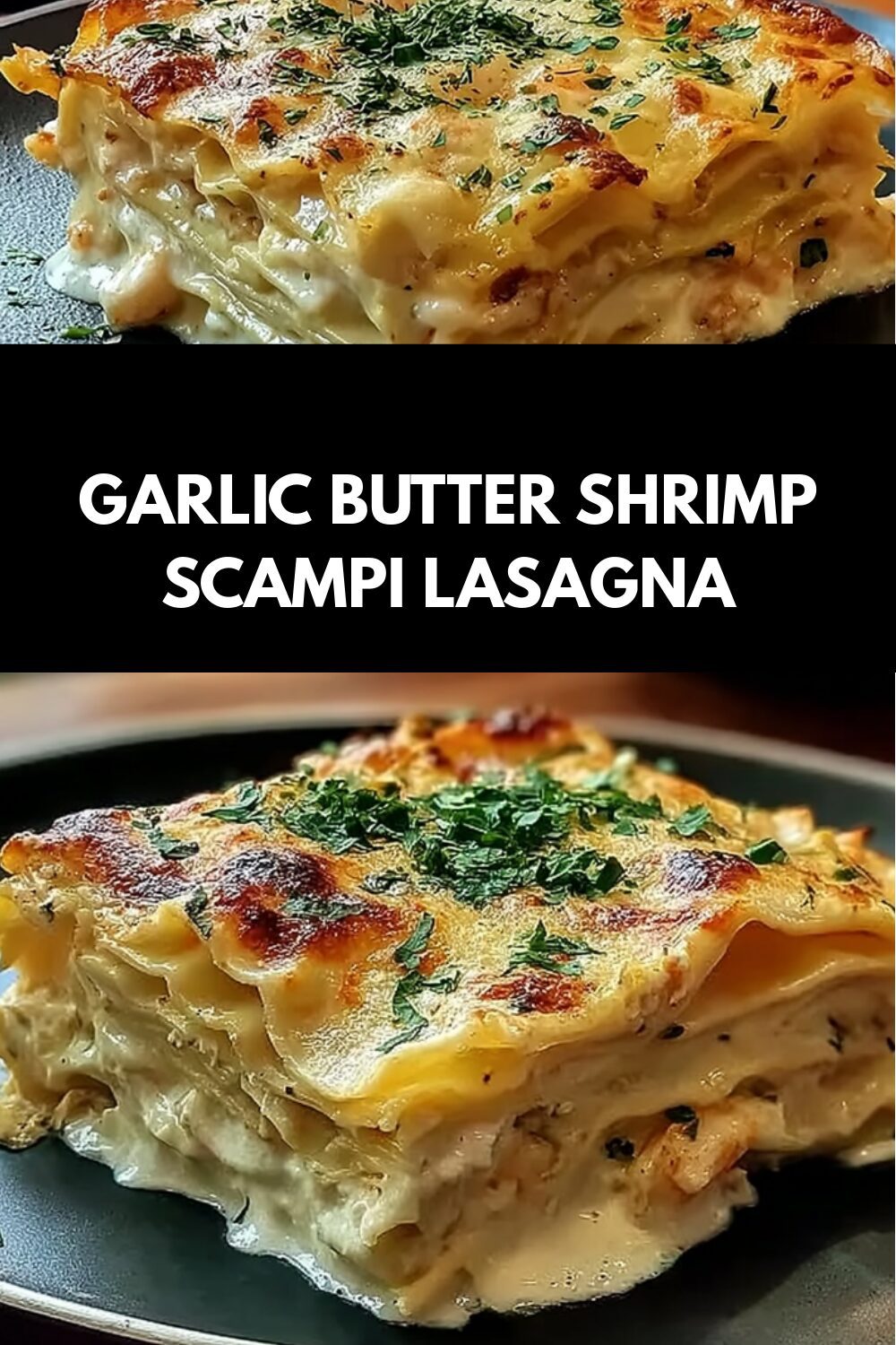 Garlic Butter Shrimp Scampi Lasagna