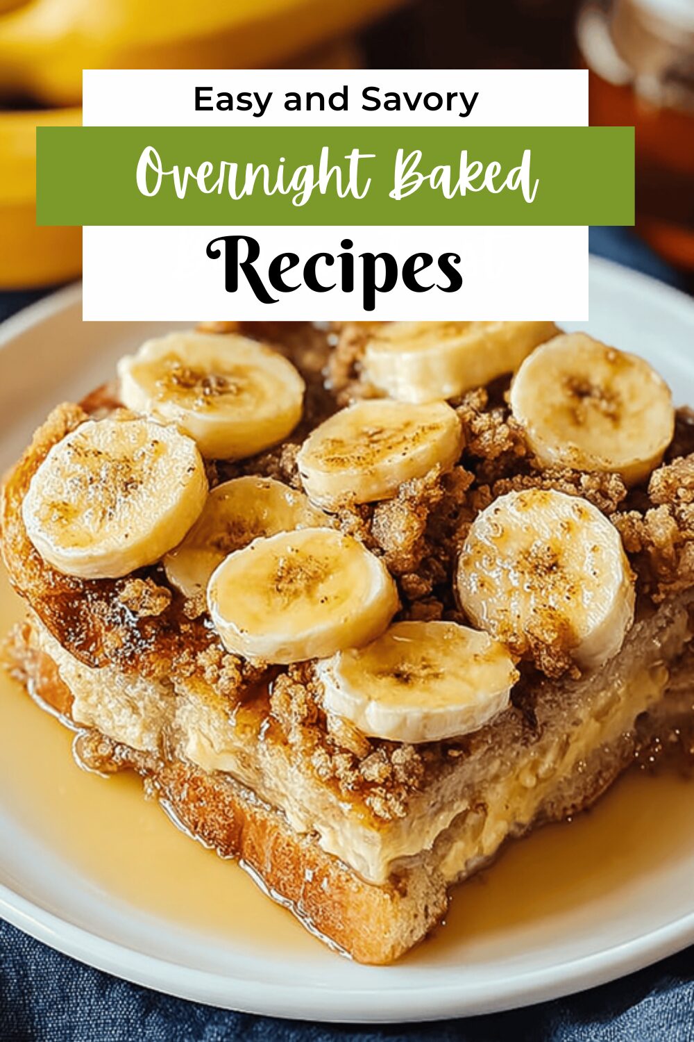 Overnight Baked Banana Toast