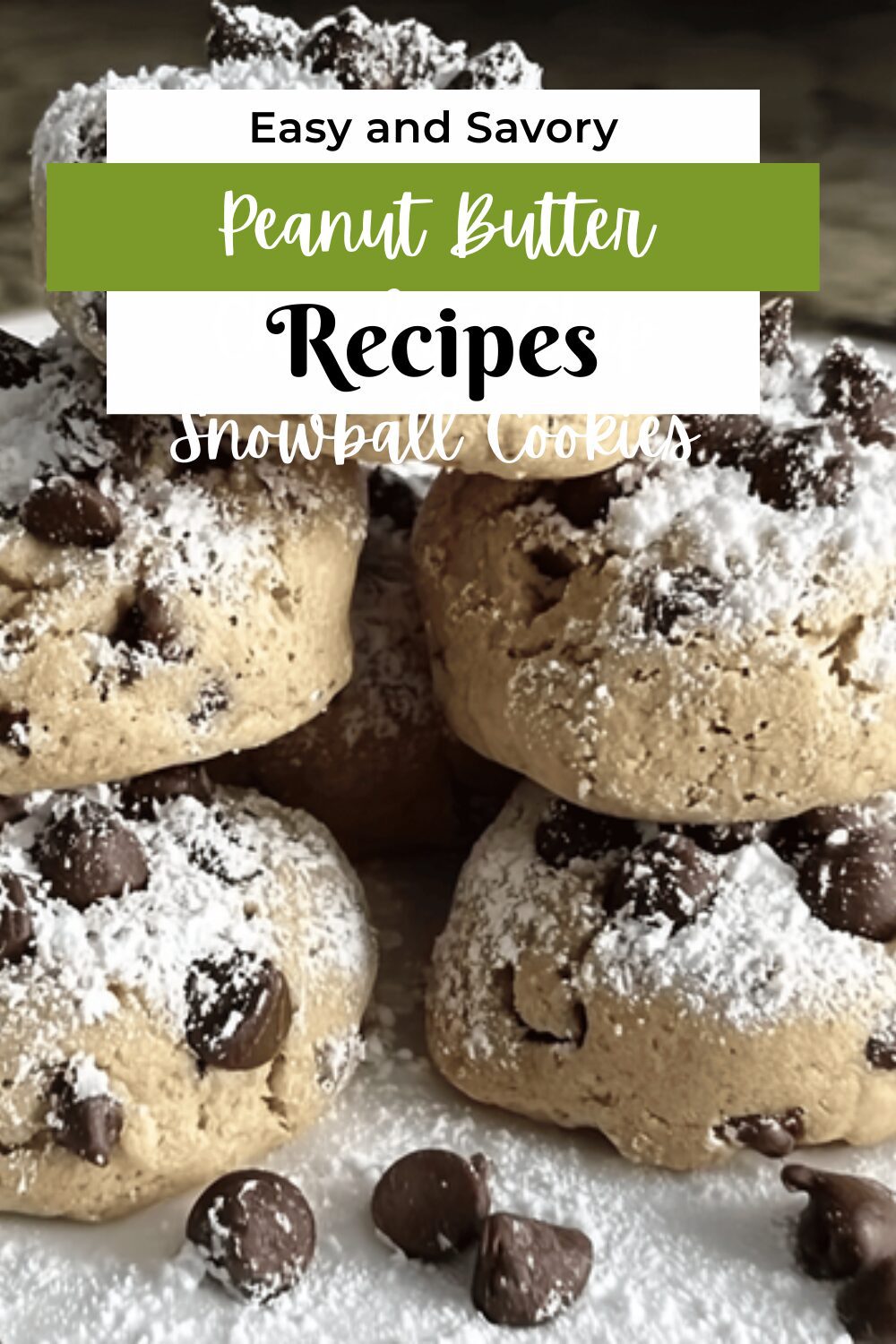 Peanut Butter Chocolate Chip Snowball Cookies