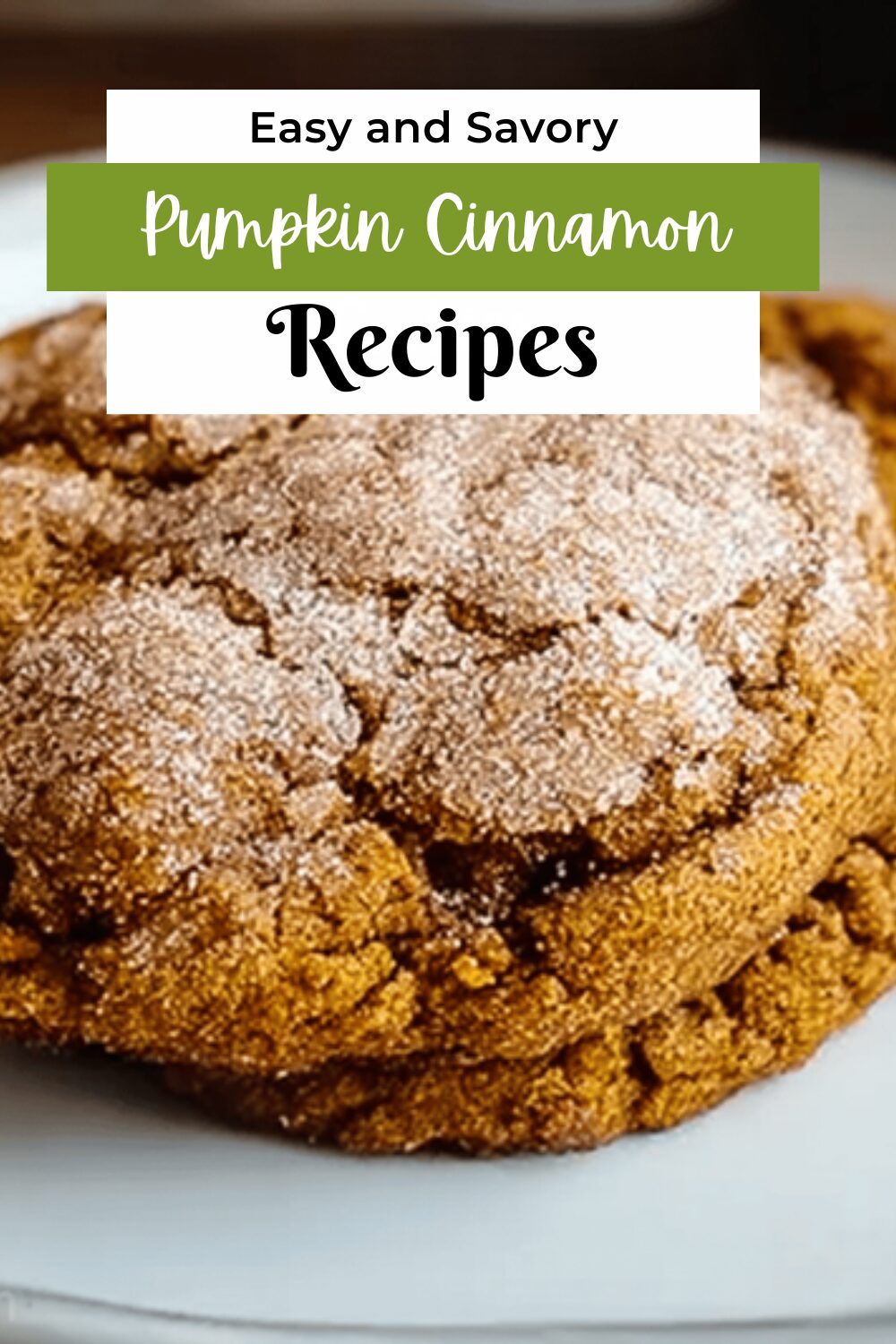 Chewy Pumpkin Snickerdoodle Cookies With Warm Cinnamon Spice 7 Pumpkin Cinnamon Cookies