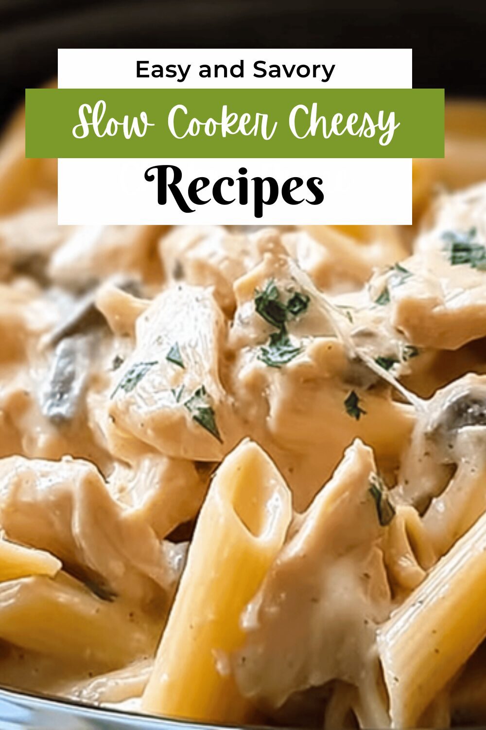 Slow Cooker Cheesy Chicken Penne