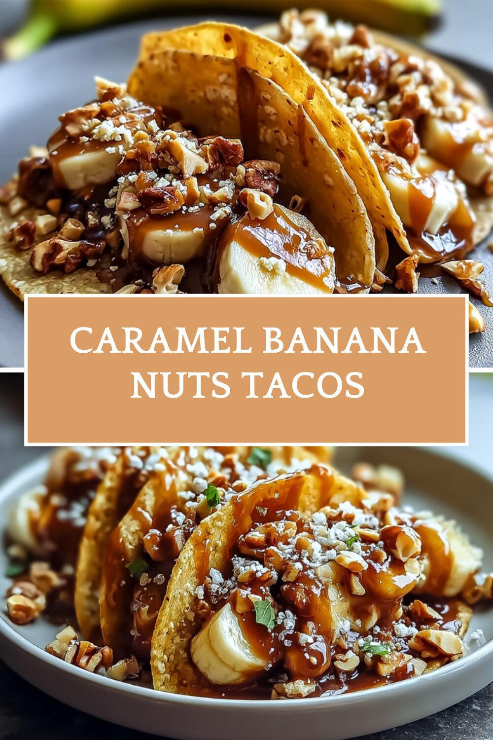 Caramel Banana Nuts Tacos