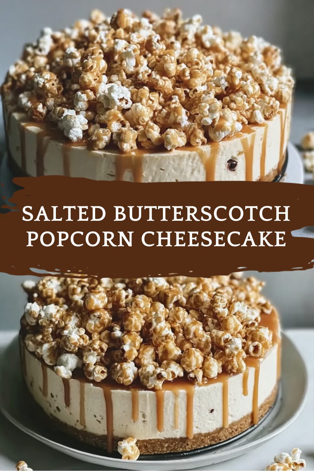 Salted Butterscotch Popcorn Cheesecake Recipe With Sweet And Salty Flavors 4 Salted Butterscotch Popcorn Cheesecake