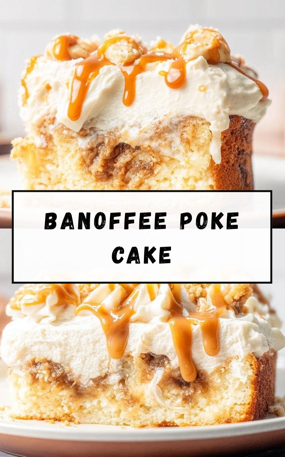 Banoffee Poke Cake