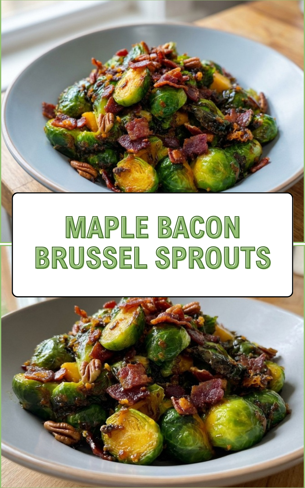 Maple Bacon Brussel Sprouts